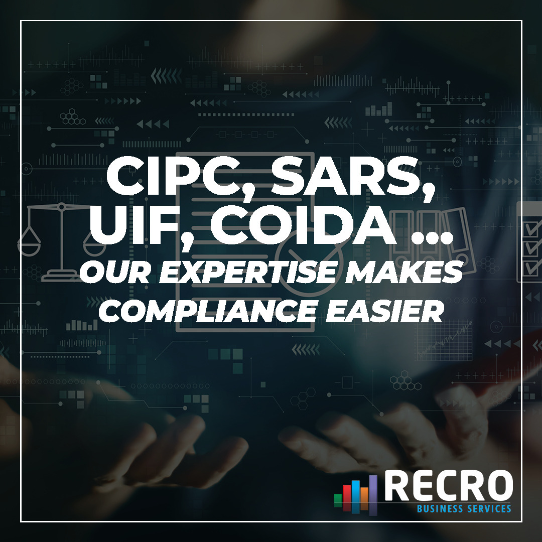 CIPC, SARS, UIF, COIDA … Our Expertise Makes Compliance Easier